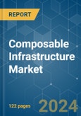 Composable Infrastructure - Market Share Analysis, Industry Trends & Statistics, Growth Forecasts (2024 - 2029)- Product Image