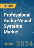 Professional Audio-Visual Systems - Market Share Analysis, Industry Trends & Statistics, Growth Forecasts (2024 - 2029)- Product Image