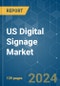 US Digital Signage - Market Share Analysis, Industry Trends & Statistics, Growth Forecasts 2019 - 2029 - Product Thumbnail Image