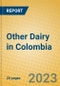 Other Dairy in Colombia - Product Thumbnail Image