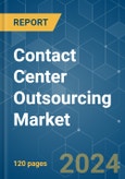 Contact Center Outsourcing - Market Share Analysis, Industry Trends & Statistics, Growth Forecasts (2024 - 2029)- Product Image