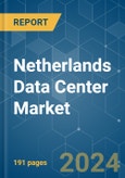 Netherlands Data Center - Market Share Analysis, Industry Trends & Statistics, Growth Forecasts (2024 - 2029)- Product Image