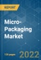Micro-Packaging Market - Growth, Trends, COVID-19 Impact, and Forecasts (2022 - 2027) - Product Thumbnail Image