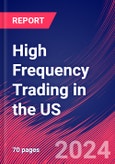 High Frequency Trading in the US - Market Research Report (2014-2029)- Product Image