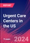 Urgent Care Centers in the US - Industry Market Research Report - Product Image