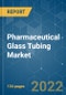 Pharmaceutical Glass Tubing Market - Growth, Trends, COVID-19 Impact, and Forecasts (2022 - 2027) - Product Thumbnail Image