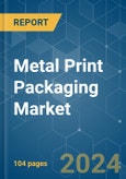 Metal Print Packaging - Market Share Analysis, Industry Trends & Statistics, Growth Forecasts 2019 - 2029- Product Image