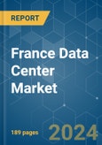 France Data Center - Market Share Analysis, Industry Trends & Statistics, Growth Forecasts (2024 - 2029)- Product Image