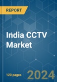 India CCTV - Market Share Analysis, Industry Trends & Statistics, Growth Forecasts 2019 - 2029- Product Image