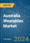 Australia Wearables - Market Share Analysis, Industry Trends & Statistics, Growth Forecasts 2019 - 2029 - Product Thumbnail Image