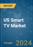 US Smart TV - Market Share Analysis, Industry Trends & Statistics, Growth Forecasts 2019 - 2029- Product Image