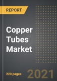 Copper Tubes Market - Analysis by Finish Type (LWC Grooved, Straight Length, Pan Cake, LWC Plain), Outer Diameter, Application, by Region, by Country (2021 Edition): Market Insights, Covid-19 Impact, Competition and Forecast (2020-2025)- Product Image