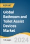 Global Bathroom and Toilet Assist Devices Market Size, Share & Trends Analysis Report by Product (Commodes, Bath Lifts, Bath Aids, Shower Chairs & Stools, Handgrips & Grab Bars, Toilet Seat Raisers), Region, and Segment Forecasts, 2024-2030 - Product Image