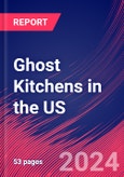 Ghost Kitchens in the US - Industry Market Research Report- Product Image