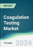 Coagulation Testing Market - Forecasts from 2024 to 2029- Product Image