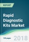 Rapid Diagnostic Kits Market - Forecasts From 2018 to 2023 - Product Thumbnail Image