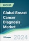 Global Breast Cancer Diagnosis Market - Forecasts from 2024 to 2029 - Product Image