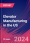 Elevator Manufacturing in the US - Industry Market Research Report - Product Thumbnail Image