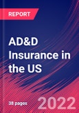 AD&D Insurance in the US - Industry Market Research Report- Product Image