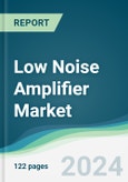 Low Noise Amplifier Market - Forecasts from 2024 to 2029- Product Image