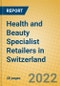 Health and Beauty Specialist Retailers in Switzerland - Product Thumbnail Image