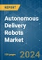 Autonomous Delivery Robots - Market Share Analysis, Industry Trends & Statistics, Growth Forecasts 2021 - 2029 - Product Image