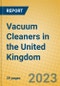 Vacuum Cleaners in the United Kingdom - Product Thumbnail Image