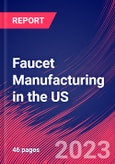 Faucet Manufacturing in the US - Industry Market Research Report- Product Image