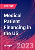 Medical Patient Financing in the US - Industry Market Research Report- Product Image