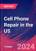 Cell Phone Repair in the US - Market Research Report (2014-2029)- Product Image