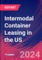 Intermodal Container Leasing in the US - Market Size, Industry Analysis, Trends and Forecasts (2024-2029) - Product Thumbnail Image