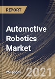 Automotive Robotics Market By Type, By Component, By Application, By Region, Industry Analysis and Forecast, 2020 - 2026- Product Image