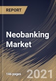 Neobanking Market By Account Type (Business Account and Savings Account), By Application (Enterprises, Personal and Others), By Region, Industry Analysis and Forecast, 2020 - 2026- Product Image