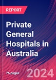 Private General Hospitals in Australia - Industry Market Research Report- Product Image