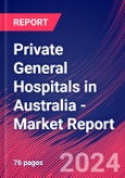 Private General Hospitals in Australia - Industry Market Research Report- Product Image