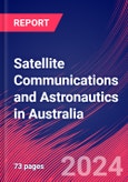 Satellite Communications and Astronautics in Australia - Industry Market Research Report- Product Image