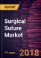 Surgical Suture Market to 2025 - Global Analysis and Forecasts By Product, Application and Geography - Product Thumbnail Image