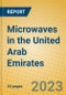 Microwaves in the United Arab Emirates - Product Image