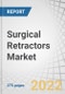 Surgical Retractors Market by Product (Hand-held, Self-retaining, Wire), Design (Fixed, Angled, Elevated), Application (Abdominal, Cardiothoracic, Orthopedic, Urological, Aesthetic), End User (Hospitals, Fertility Centers, ASCs) - Forecast to 2027 - Product Image