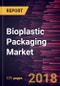 Bioplastic Packaging Market to 2025 - Global Analysis and Forecasts by Product, Type, and Application - Product Thumbnail Image