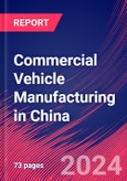 Commercial Vehicle Manufacturing in China - Industry Market Research Report- Product Image