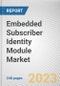 Embedded Subscriber Identity Module Market By Application, By Industry Vertical: Global Opportunity Analysis and Industry Forecast, 2023-2032 - Product Thumbnail Image