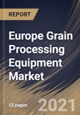 Europe Grain Processing Equipment Market By Mode of Operation (Semi-Automatic and Automatic), By Machine Type (Processing and Pre-Processing), By Country, Industry Analysis and Forecast, 2020 - 2026- Product Image