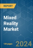 Mixed Reality - Market Share Analysis, Industry Trends & Statistics, Growth Forecasts 2019 - 2029- Product Image