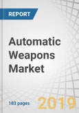 Automatic Weapons Market by Product (Automatic Rifle, Machine Gun, Automatic launchers, Automatic Cannon, Gatling Gun), End Use (Land, Airborne, Naval, Handheld & Stationary), Caliber (Small, Medium, Large), Type, and Region-Global Forecast to 2023- Product Image