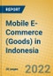 Mobile E-Commerce (Goods) in Indonesia - Product Thumbnail Image