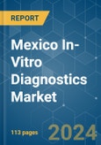 Mexico In-Vitro Diagnostics - Market Share Analysis, Industry Trends & Statistics, Growth Forecasts 2019 - 2029- Product Image