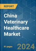 China Veterinary Healthcare - Market Share Analysis, Industry Trends & Statistics, Growth Forecasts 2019 - 2029- Product Image