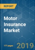 Motor Insurance Market - Growth, Trends, and Forecast (2019 - 2024)- Product Image