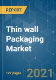 Thin wall Packaging Market - Growth, Trends, COVID-19 Impact, and Forecasts (2021 - 2026)- Product Image